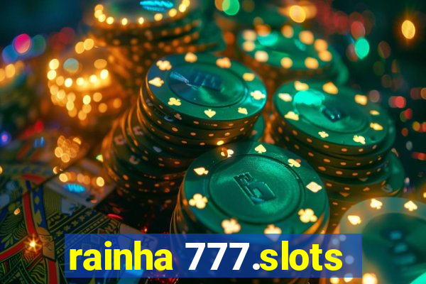 rainha 777.slots